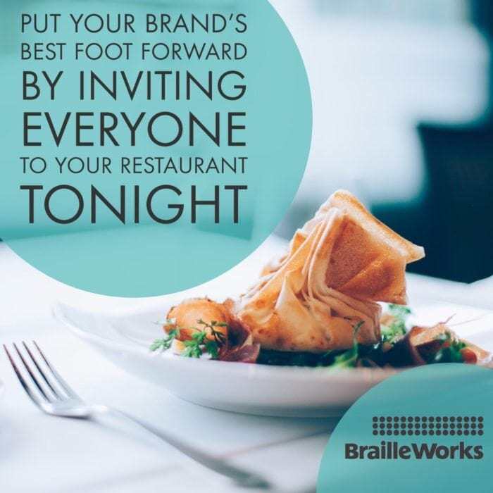 Put your brand's best foot forward by inviting everyone to your restaurant tonight - Braille Works